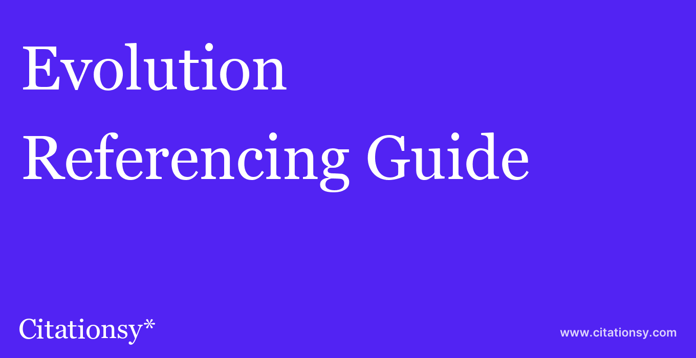 cite Evolution & Development  — Referencing Guide